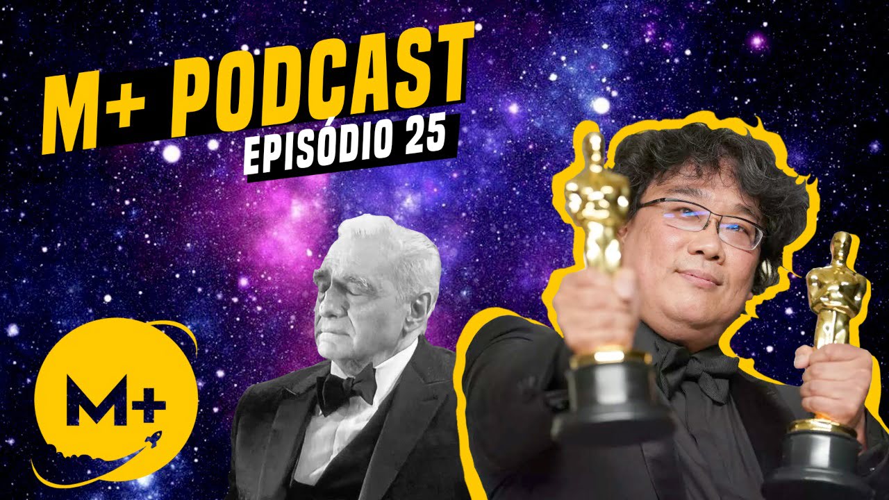 M+ Podcast #25 – O que está acontecendo?! O Oscar foi justo!!!