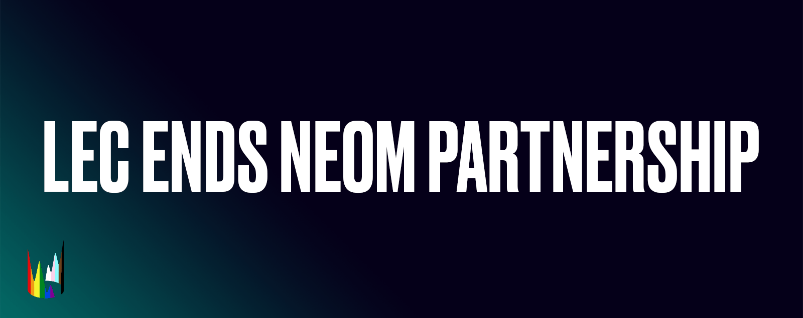 Banner escrito que a LEC deu um fim à parceria com a NEOM