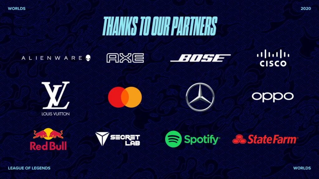 Os parceiros são: Alienware, Axe, Bose, Cisco, Louis Vitton, Mastercard, Mercedes-Benz, Oppo, Red Bull, Secret Lab, Spotify e State Farm.