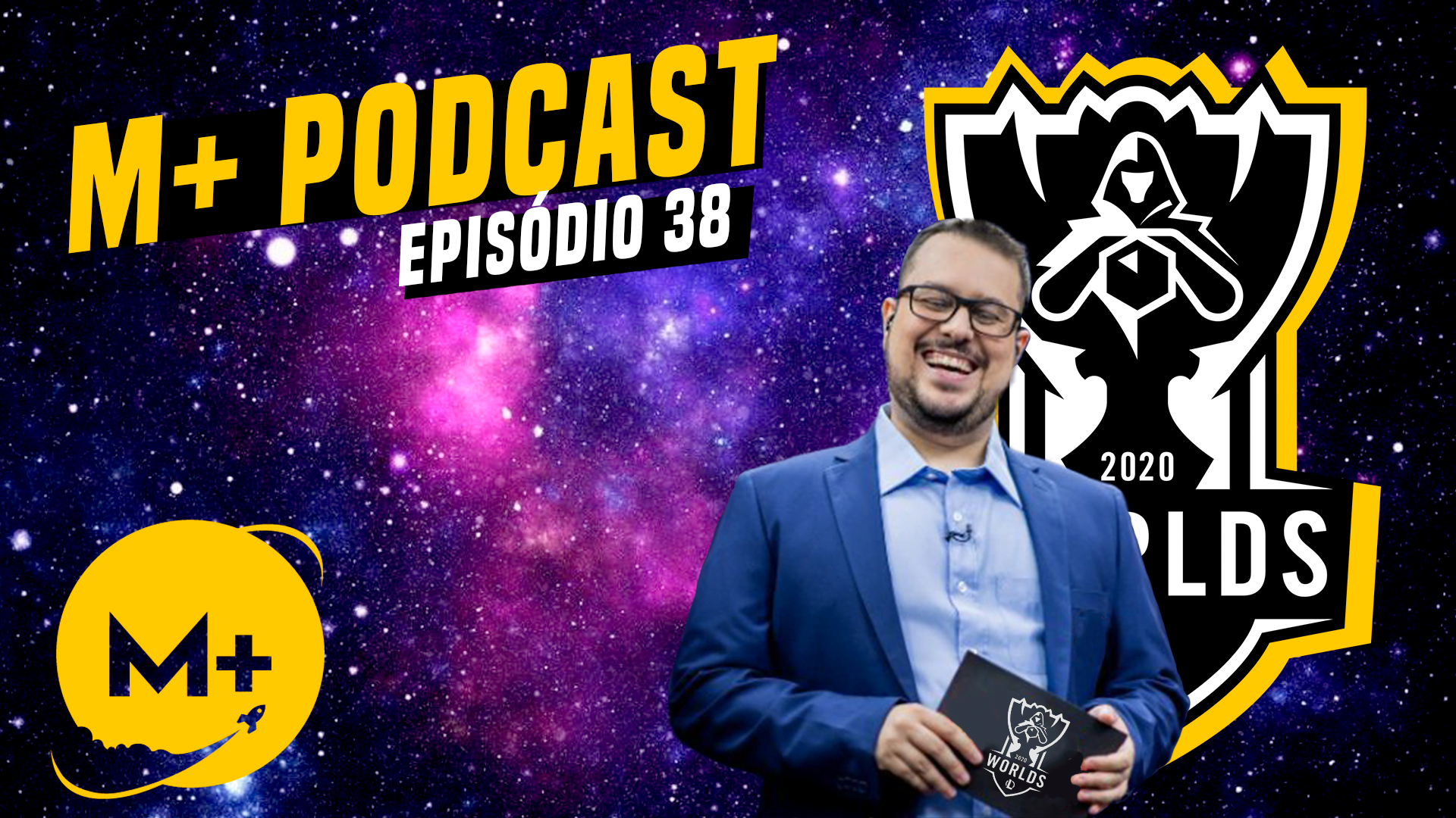 M+ Podcast 38 – LoL Worlds 2020 feat. Dudu etsblade