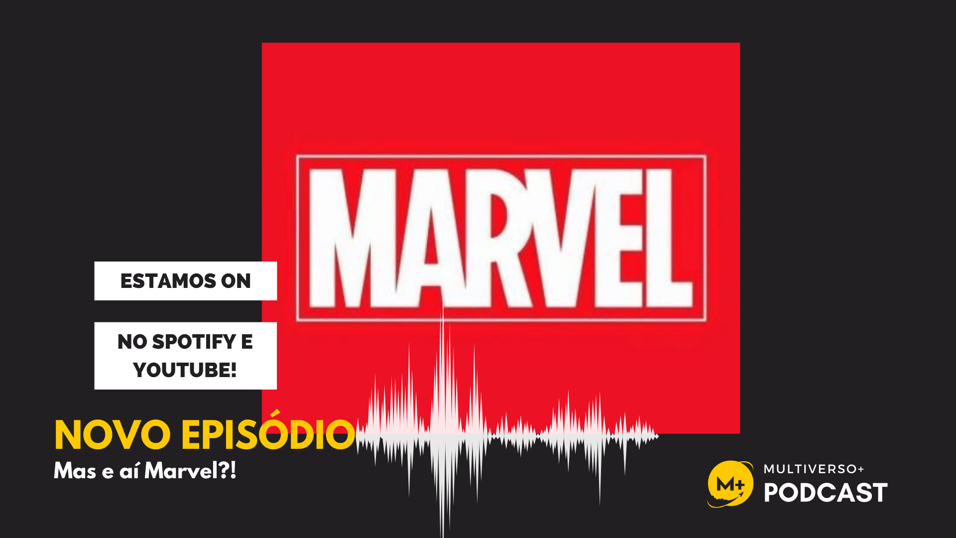 M+ Podcast 70: Mas e aí Marvel